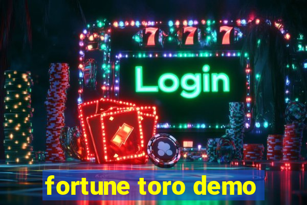 fortune toro demo